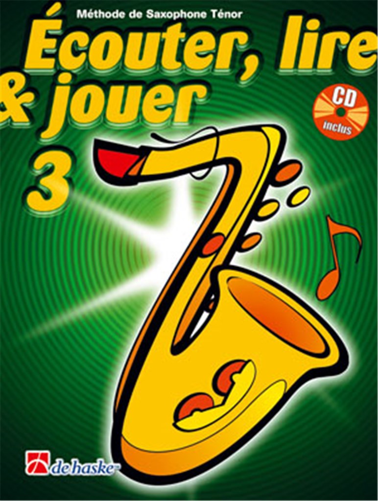 Écouter, Lire & Jouer 3 Saxophone Ténor